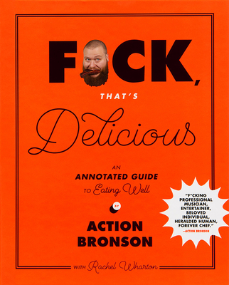 F*ck, That's Delicious: An Annotated Guide to Eating Well Cover Image