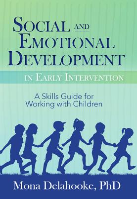 Social and Emotional Development in Early Intervention By Mona Delahooke Cover Image