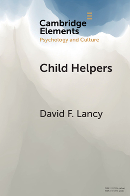 Child Helpers: A Multidisciplinary Perspective (Elements in Psychology and Culture) Cover Image