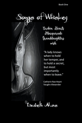 Songs of Whiskey By Lizabeth Mars Cover Image