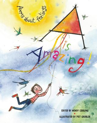 A is Amazing!: Poems About Feelings By Wendy Cooling, Piet Grobler (Illustrator) Cover Image