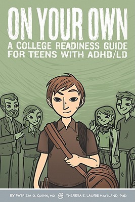 On Your Own: A College Readiness Guide for Teens with ADHD/LD By Patricia O. Quinn, Theresa E. Laurie Maitland, Bryan Ische (Illustrator) Cover Image