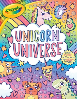 Crayola: Unicorn Universe: A Uniquely Perfect & Positively Shiny Coloring and Activity Book with Over 250 Stickers (A Crayola Coloring Neon Sticker Activity Book for Kids) (Crayola/BuzzPop) By BuzzPop, Stephani Stilwell (Illustrator) Cover Image