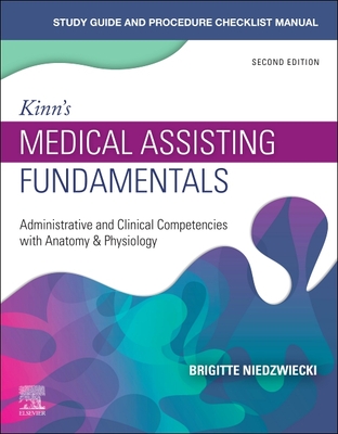 Study Guide for Kinn's Medical Assisting Fundamentals: Administrative and Clinical Competencies with Anatomy & Physiology Cover Image