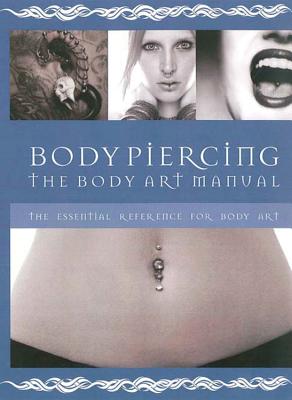 Body Piercing: The Body Art Manual Cover Image