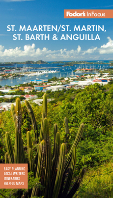 Fodor's InFocus St. Maarten/St. Martin, St. Barth & Anguilla (Full-Color Travel Guide) Cover Image