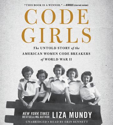 Code Girls Lib E The Untold Story Of The American Women Code Breakers Of World War Ii Compact Disc Word Up Community Bookshop