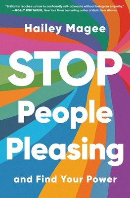 Stop People Pleasing: And Find Your Power By Hailey Magee Cover Image