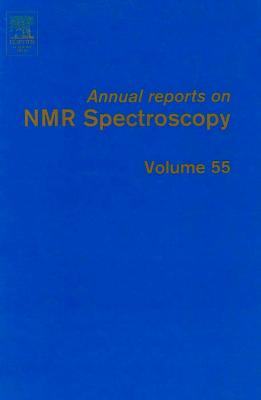 Annual Reports on NMR Spectroscopy: Volume 55 By Graham A. Webb (Editor) Cover Image