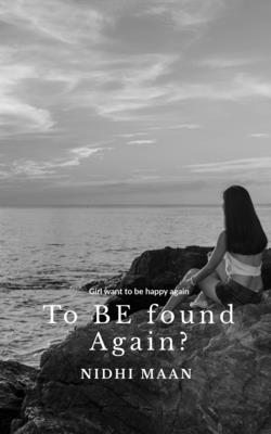 To Be Founded Again?: A Girl Who Wanted To Be Happy Again... Cover Image