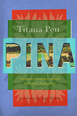 Pina By Titaua Peu, Jeffrey Zuckerman (Translator), Rajiv Mohabir (Introduction by) Cover Image