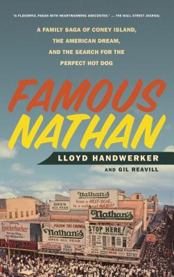 Famous Nathan: A Family Saga of Coney Island, the American Dream, and the Search for the Perfect Hot Dog Cover Image