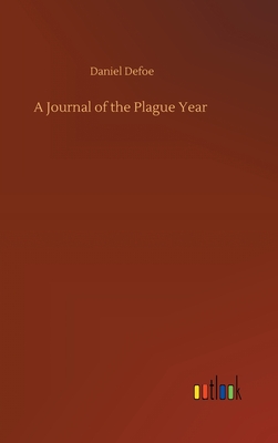 A Journal of the Plague Year By Daniel Defoe Cover Image