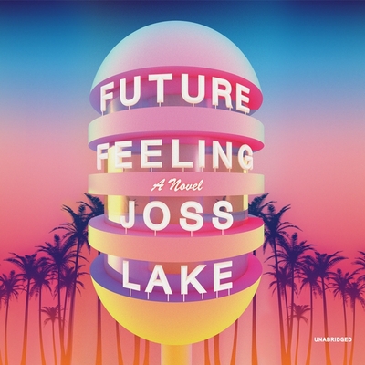Future Feeling By Joss Lake, Mw Cartozian Wilson (Read by) Cover Image