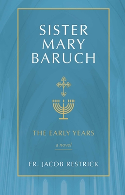 Sister Mary Baruch: The Early Years (Vol 1) Volume 1 Cover Image