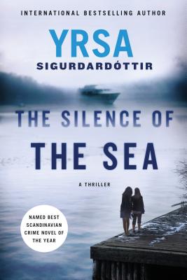 The Silence of the Sea: A Thriller (Thora Gudmundsdottir #6) By Yrsa Sigurdardottir Cover Image