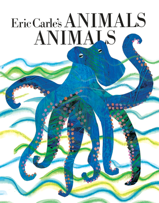 Eric Carle's Animals Animals By Eric Carle (Illustrator), Laura Whipple (Compiled by) Cover Image