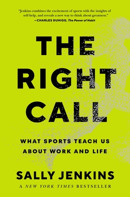 The Right Call: What Sports Teach Us About Work and Life By Sally Jenkins Cover Image