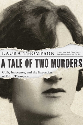 A Tale of Two Murders: Guilt, Innocence, and the Execution of Edith Thompson Cover Image