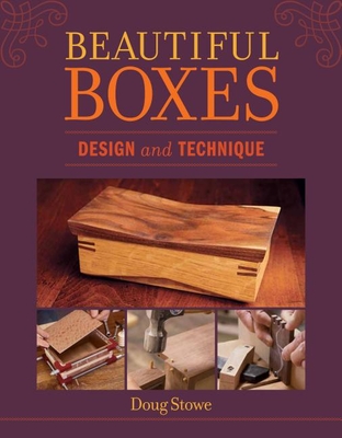 Beautiful Boxes: Design and Technique By Doug Stowe Cover Image