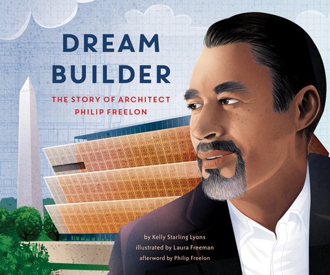 Dream Builder: The Story of Architect Philip Freelon (Hardcover ...