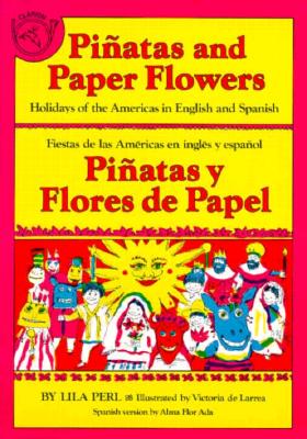 Piñatas and Paper Flowers: Holidays of the Americas in English and Spanish Cover Image