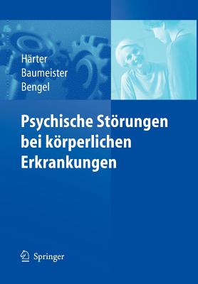 Psychische Störungen Bei Körperlichen Erkrankungen By Martin Härter (Editor), Harald Baumeister (Editor), Jürgen Bengel (Editor) Cover Image