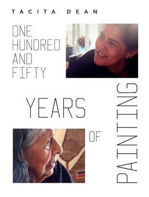 Tacita Dean: One Hundred and Fifty Years of Painting By Tacita Dean (Artist), Suzanne Cottes (Editor), Jennifer King (Text by (Art/Photo Books)) Cover Image