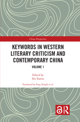 Keywords in Western Literary Criticism and Contemporary China: Volume 1 (China Perspectives) By Yamin Hu (Editor), Yanwen Sun (Other) Cover Image