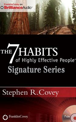 The 7 Habits of Highly Effective People - Signature Series: Insights from Stephen R. Covey By Stephen R. Covey, Stephen R. Covey (Read by) Cover Image