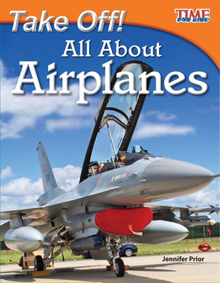 Take Off! All About Airplanes (Time for Kids Nonfiction Readers: Level 3.2) Cover Image