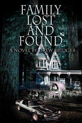 Family Lost and Found By Drew Bridges Cover Image