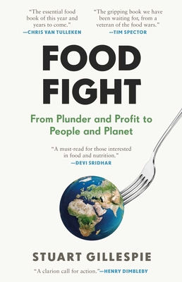Food Fight: From Plunder and Profit to People and Planet By Stuart Gillespie Cover Image
