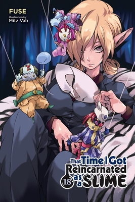 That Time I Got Reincarnated as a Slime, Vol. 18 (light novel) (That Time I Got Reincarnated as a Slime (light novel) #18) By Fuse, Mitz Mitz Vah (By (artist)), Kevin Gifford (Translated by) Cover Image