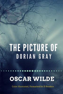 The Picture of Dorian Gray: Color Illustrated, Formatted for E-Readers (Unabridged Version)