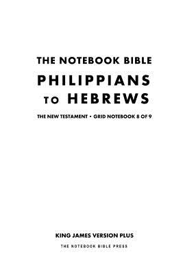The Notebook Bible, New Testament, Philippians to Hebrews, Grid Notebook 8 of 9: King James Version Plus Cover Image