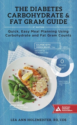 The Diabetes Carbohydrate & Fat Gram Guide: Quick, Easy Meal