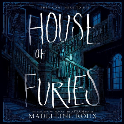 House of Furies Lib/E (House of Furies Novels #1) By Madeleine Roux, Billie Fulford-Brown (Read by) Cover Image
