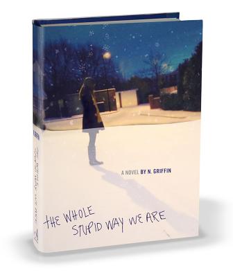 The Whole Stupid Way We Are By N. Griffin Cover Image