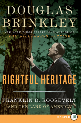 Rightful Heritage: Franklin D. Roosevelt and the Land of America