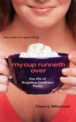 My Cup Runneth Over: The Life of Angelica Cookson Potts Cover Image