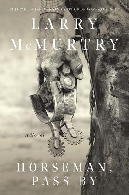 Horseman, Pass By By Larry McMurtry Cover Image