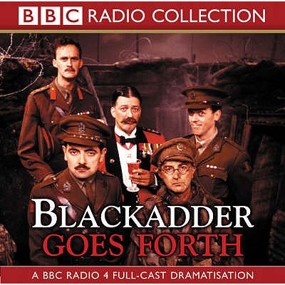 Blackadder Goes Forth: Complete Series (BBC Radio Collection)