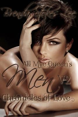 All Mye Queen's Men, Chronicles of Love- V2 By Brenda Stokes Lee Cover Image