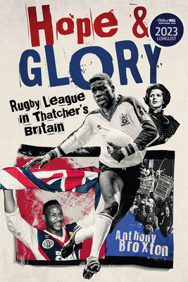 Hope and Glory: Rugby League in Thatcher's Britain Cover Image