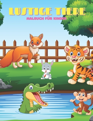 LUSTIGE TIERE - Malbuch Für Kinder By Alexa Tander Cover Image
