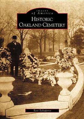 Historic Oakland Cemetery (Images of America)