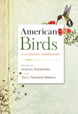 American Birds: A Literary Companion By Andrew Rubenfeld (Editor), Terry Tempest Williams (Editor) Cover Image