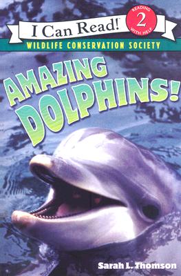 Amazing Dolphins! (I Can Read Level 2) By Sarah L. Thomson Cover Image