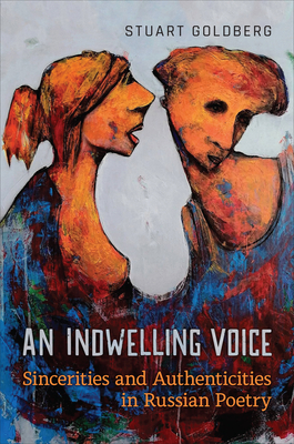 An Indwelling Voice: Sincerities and Authenticities in Russian Poetry Cover Image